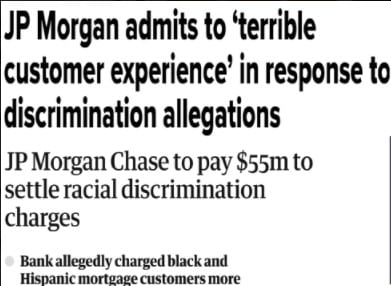 JP Morgan admits to “terrible customer experience” in response to discrimination allegations; JP Morgan Chase to pay $55m to settle racial discrimination charges